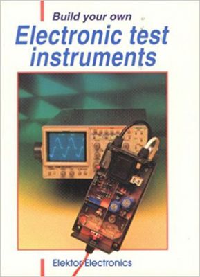Build Your Own Electronic Test Instruments - 1